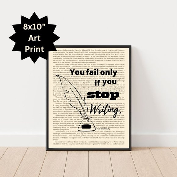 Other - You Fail Only if you Stop Writing Art Print, Book Decor
